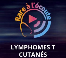 Podcasts dédiés aux lymphomes T cutanés
